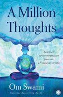 A Million Thoughts: Learn All About Meditation from a Himalayan Mystic