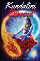 Kundalini Exposed: Disclosing the Cosmic Mystery of Kundalini. The Ultimate Guide to Kundalini Yoga & Kundalini Awakening [Expanded Edition]