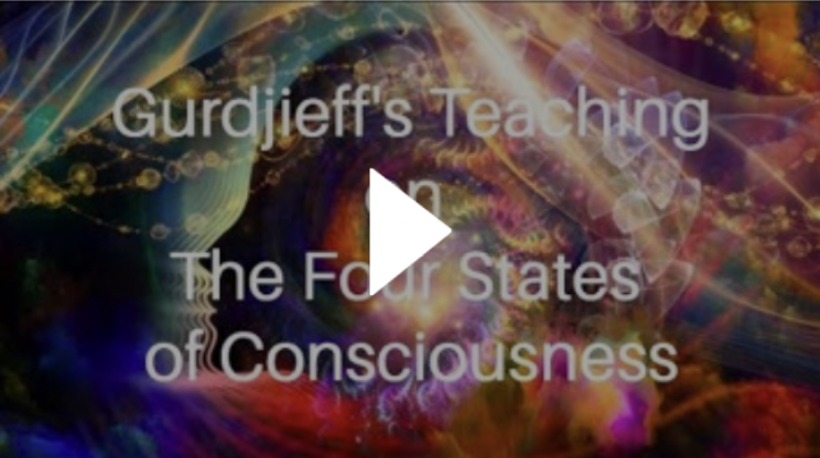 Gurdjieff's Teaching on The Four States of Consciousness