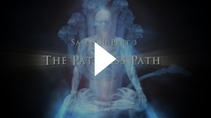 Samadhi Movie, 2021- Part 3 - "The Pathless Path"